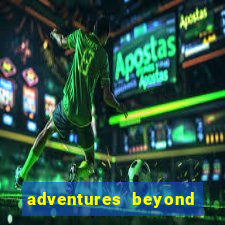 adventures beyond wonderland live